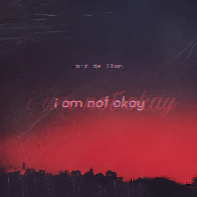 i'm not okay. - Extended Version