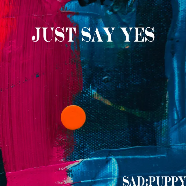 Just Say Yes