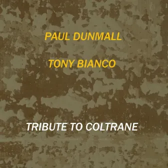 Tribute to Coltrane by Paul Dunmall