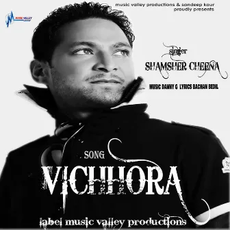 VICHHORA by SHAMSHER CHEENA