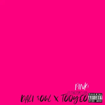 PINK! by Dali $oul