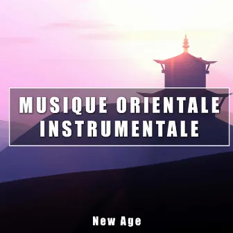 Musique Orientale Instrumentale by Asian Traditional Music