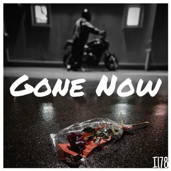 Gone Now by Il78