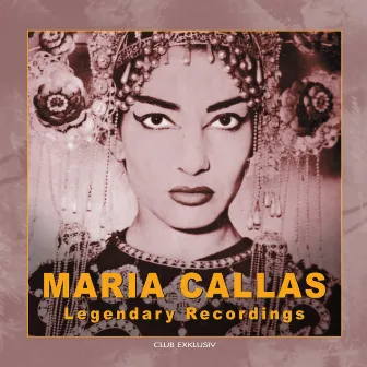 Maria Callas Legendary Recordings by Victor de Sabata