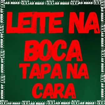 Leite na Boca, Tapa na Cara by mc 4r