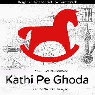 Kathi Pe Ghoda (Original Motion Picture Soundtrack) by Mannan Munjal