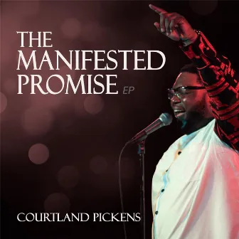 The Manifested Promise by Courtland Pickens