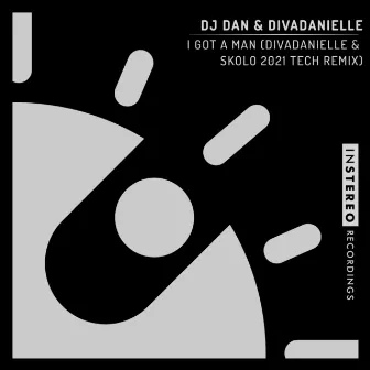 I Got A Man (divaDanielle & Skolo 2021 Tech Remix) by Skolo