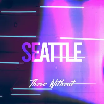 Seattle by Those Without