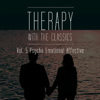 Therapy With the Classics Vol. 5 (Psycho Emotional Affective) by Unknown Artist