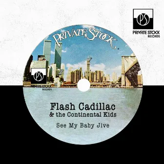 See My Baby Jive by Flash Cadillac & The Continental Kids