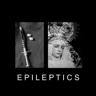 EPILEPTICS by EPILEPTICS