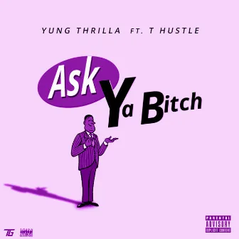 Ask Ya Bitch (Chopped Not Slopped) by Yung Thrilla