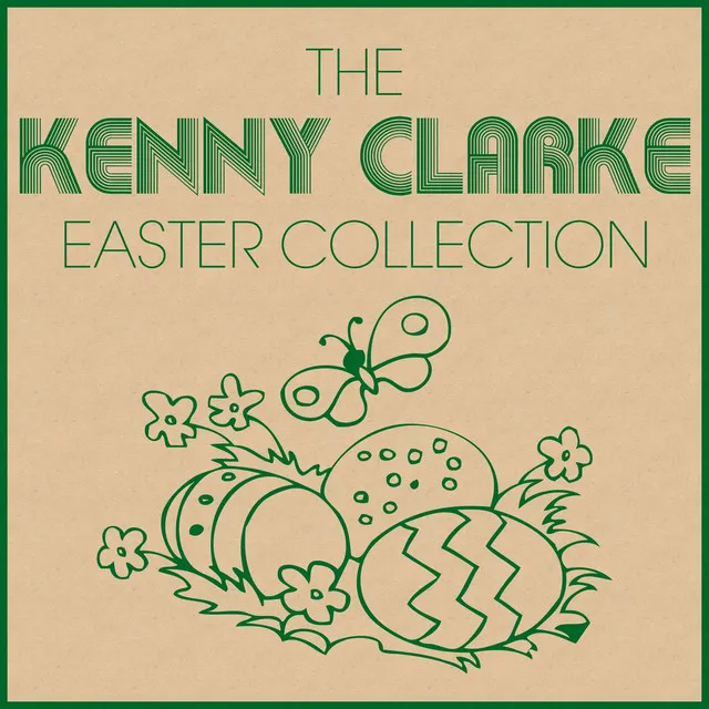 The Kenny Clarke Easter Collection