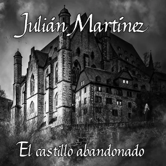 El castillo abandonado by Julián Martínez