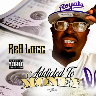 Addicted To Money by Rell Locc