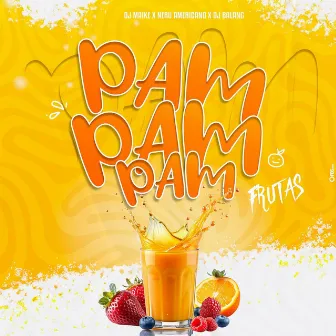 Pam Pam Pam Frutas by Nerú Americano