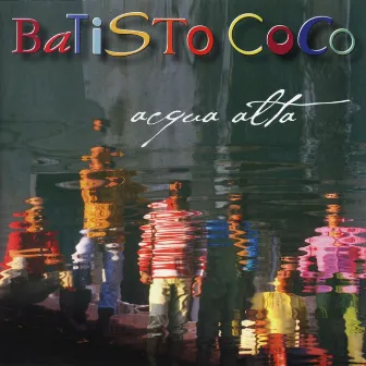 Acqua Alta by Batisto Coco