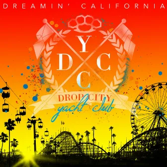 Dreamin' California by Drop City Yacht Club