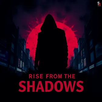 Rise from the Shadows by 