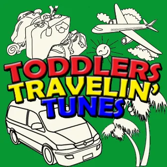 Toddlers Travelin' Tunes by Pop Goes The Weasel