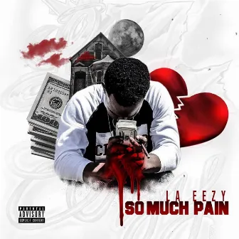 So Much Pain by L.A Eezy