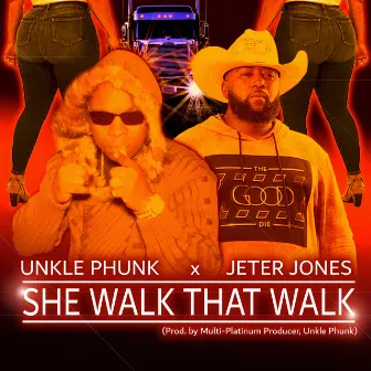 She Walk That Walk by Unkle Phunk