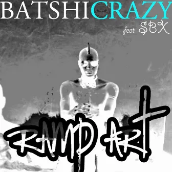 Batshicrazy by Rampart