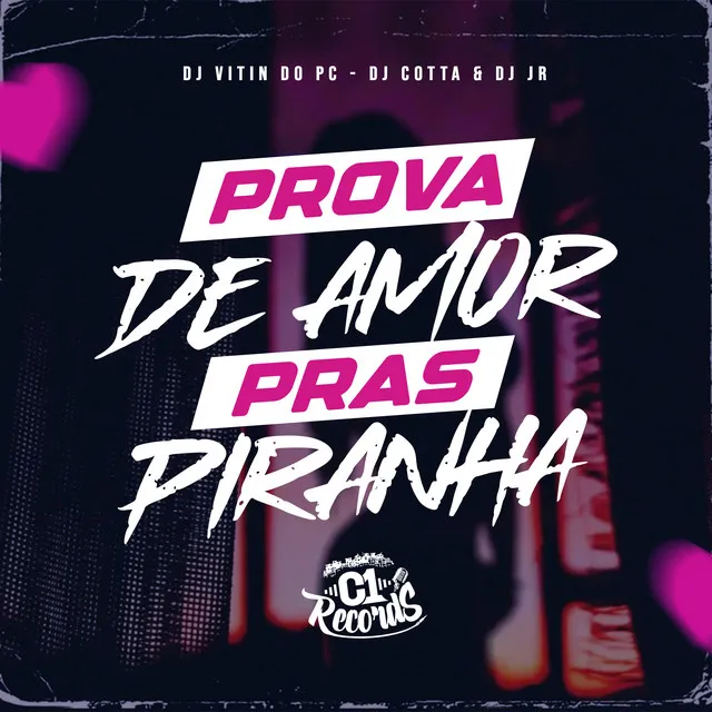 Prova de Amor pras Piranha