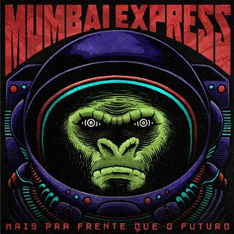 Mais pra Frente Que o Futuro by Mumbai Express