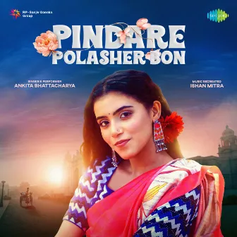 Pindare Polasher Bon - Single by Ankita Bhattacharya