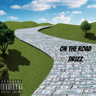 On The Road by Drizz