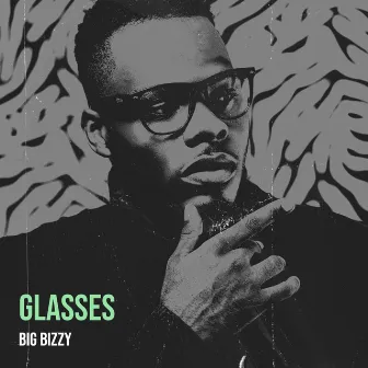 Glasses by Big Bizzy