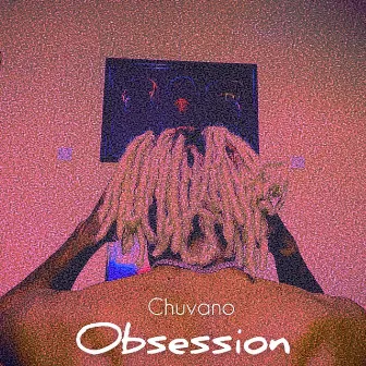 Obsession by Chuvano