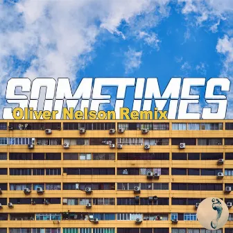 Sometimes (Oliver Nelson Remix) by NEIKED