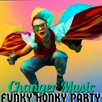 Funky Honky Party by Changermusic