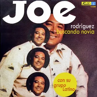 Buscando Novia by Joe Rodriguez Y Su Grupo Latino