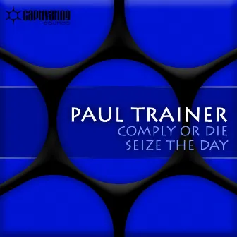 Comply Or Die + Seize The Day by Paul Trainer