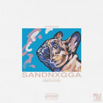 SANDNXGGA by Hassan