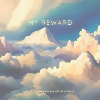 My Reward (Reimagined) by Simply Worship