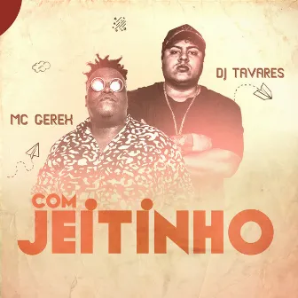 Com Jeitinho by Mc Gerex