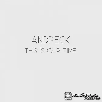 This is Our Time by Andreck