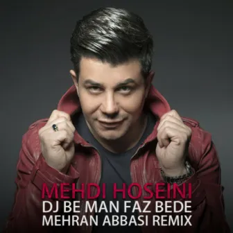 Dj Be Man Faz Bede (Mehran Abbasi Remix) by Mehdi Hosseini