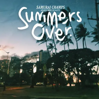 Summer's Over by Samurai Champs