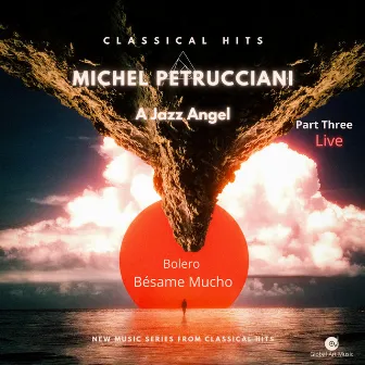 Michael Petrucciani Part Three - Live - Bolero Bésame Mucho - New Series from Classical Hits by Consuelo Velázquez