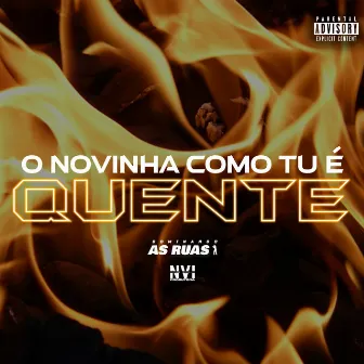 O Novinha Como Tu É Quente by MC Mano Osso