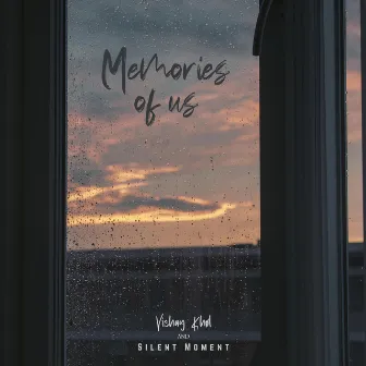 Memories of Us by Silent Moment