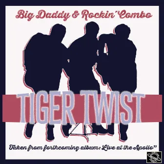 Tiger Twist by Big Daddy & Rockin' Combo