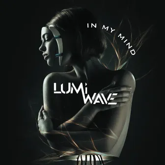 In My Mind by Lumiwave