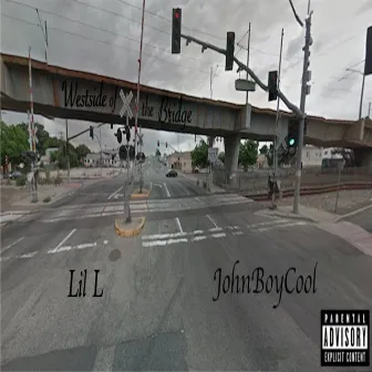 Westside of the Bridge by Lil L